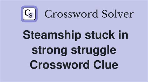 This clue was last seen on LA Times Crossword October 8 2022 Answers In case the clue doesnt fit or theres something wrong then kindly use our search feature to find for other possible solutions. . Steamship worker crossword clue
